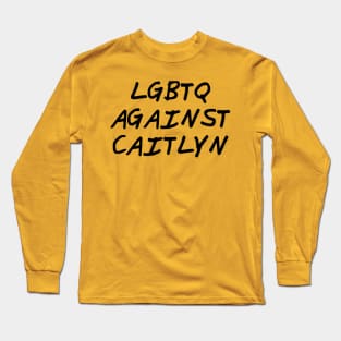 LGBTQ Against Caitlyn Long Sleeve T-Shirt